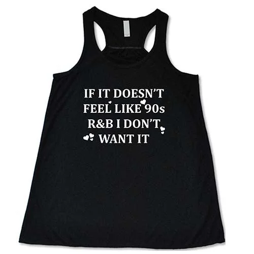 if-it-doesnt-feel-like-90s-r-b-i-dont-want-it-shirt