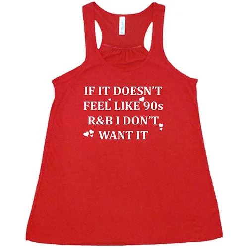 if-it-doesnt-feel-like-90s-r-b-i-dont-want-it-shirt