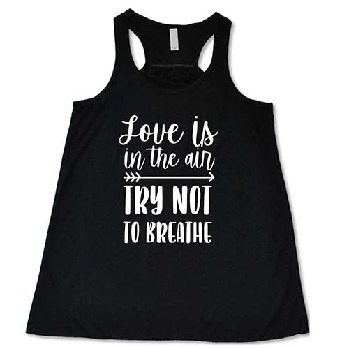 love-is-in-the-air-try-not-to-breathe-shirt