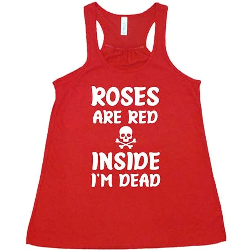 roses-are-red-inside-im-dead-shirt