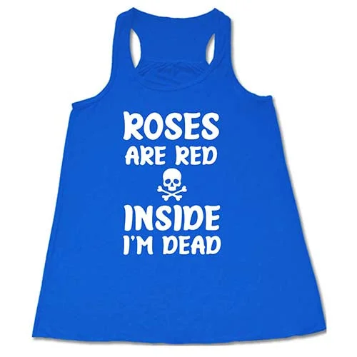 roses-are-red-inside-im-dead-shirt