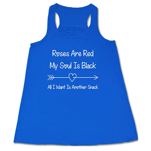 roses-are-red-my-soul-is-black-all-i-want-is-another-snack-shirt